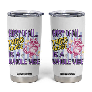 Cute Raccoon 3rd Grade Student Teacher Preppy Style Tumbler Cup First of All Third Grade Is A Whole Vibe Back To School