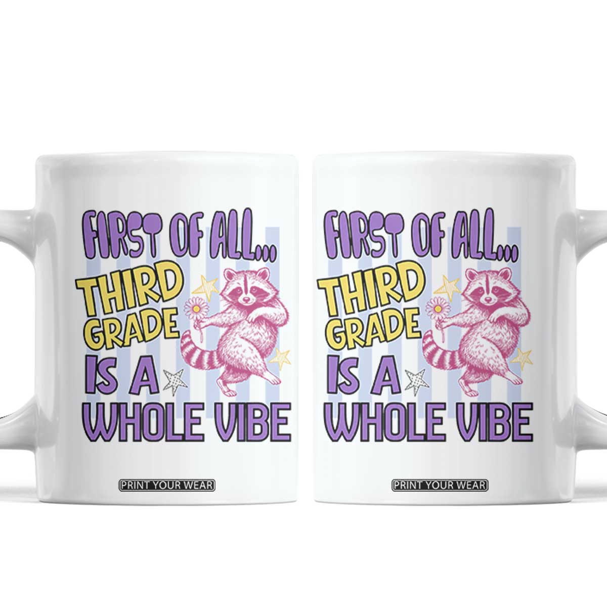 Cute Raccoon 3rd Grade Student Teacher Preppy Style Coffee Mug First of All Third Grade Is A Whole Vibe Back To School TS02 White Print Your Wear