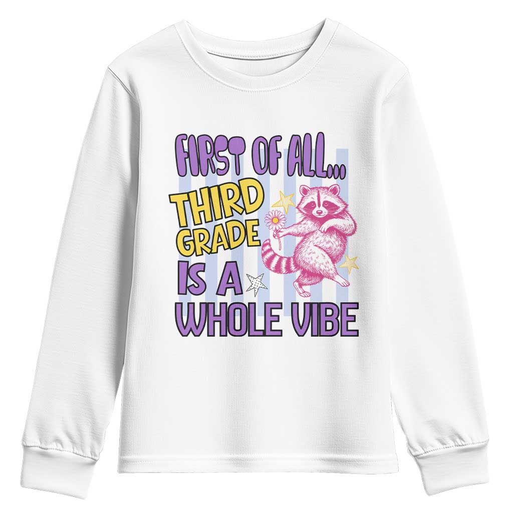 Cute Raccoon 3rd Grade Student Teacher Preppy Style Youth Sweatshirt First of All Third Grade Is A Whole Vibe Back To School TS02 White Print Your Wear