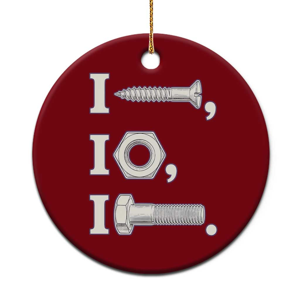 Funny Handyman Mechanic Adult Humor Ceramic Ornament I Screw I Nut I Bolt Rebus Hardware Innuendo Offensive Joke TS02 1pc Red Print Your Wear