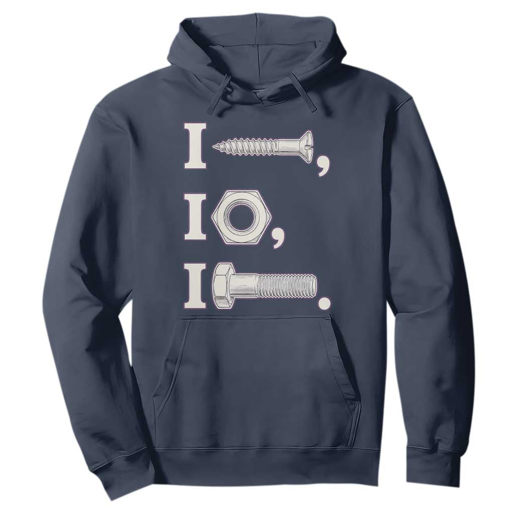Funny Handyman Mechanic Adult Humor Hoodie I Screw I Nut I Bolt Rebus Hardware Innuendo Offensive Joke