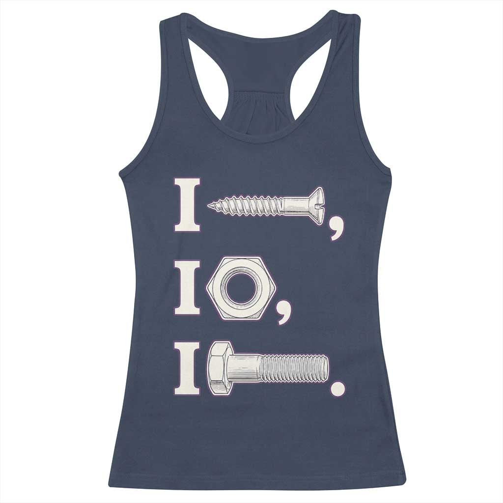 Funny Handyman Mechanic Adult Humor Racerback Tank Top I Screw I Nut I Bolt Rebus Hardware Innuendo Offensive Joke