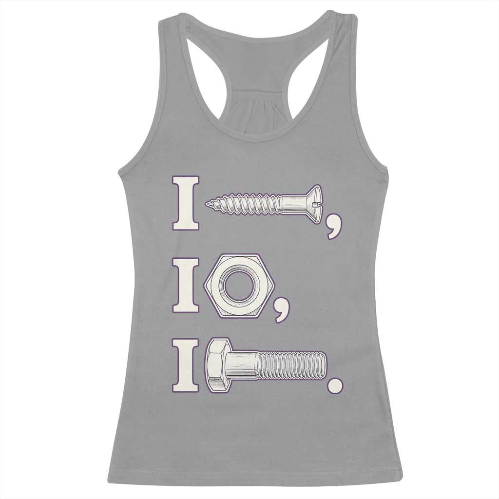Funny Handyman Mechanic Adult Humor Racerback Tank Top I Screw I Nut I Bolt Rebus Hardware Innuendo Offensive Joke