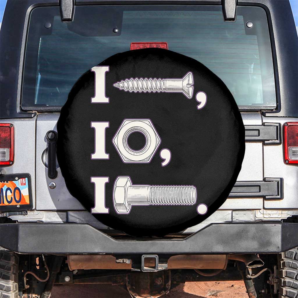 Funny Handyman Mechanic Adult Humor Spare Tire Cover I Screw I Nut I Bolt Rebus Hardware Innuendo Offensive Joke TS02 No hole Black Print Your Wear