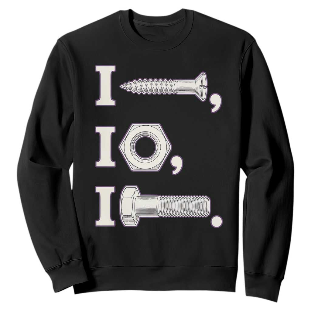 Funny Handyman Mechanic Adult Humor Sweatshirt I Screw I Nut I Bolt Rebus Hardware Innuendo Offensive Joke TS02 Black Print Your Wear
