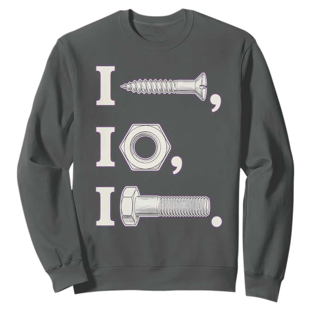 Funny Handyman Mechanic Adult Humor Sweatshirt I Screw I Nut I Bolt Rebus Hardware Innuendo Offensive Joke