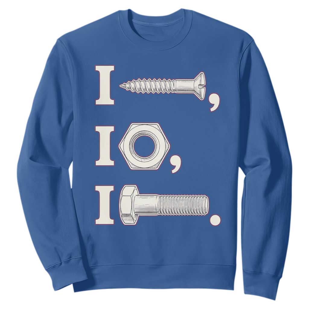 Funny Handyman Mechanic Adult Humor Sweatshirt I Screw I Nut I Bolt Rebus Hardware Innuendo Offensive Joke