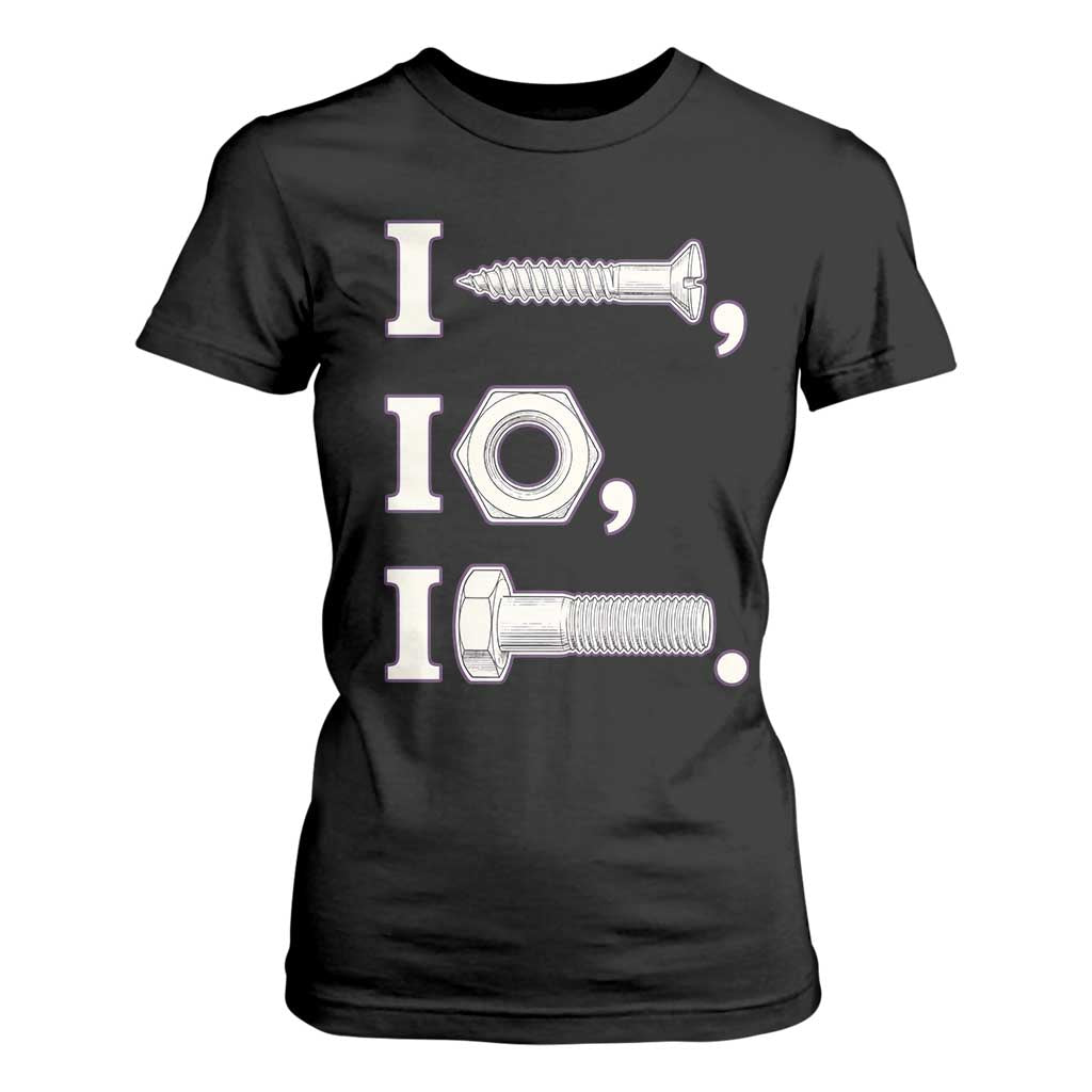Funny Handyman Mechanic Adult Humor T Shirt For Women I Screw I Nut I Bolt Rebus Hardware Innuendo Offensive Joke TS02 Black Print Your Wear