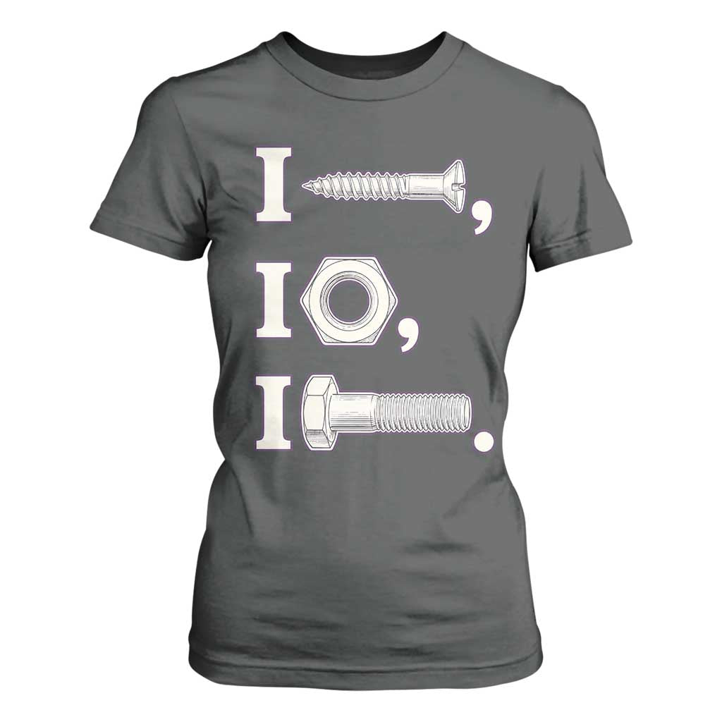 Funny Handyman Mechanic Adult Humor T Shirt For Women I Screw I Nut I Bolt Rebus Hardware Innuendo Offensive Joke