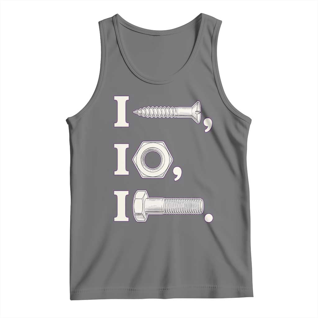 Funny Handyman Mechanic Adult Humor Tank Top I Screw I Nut I Bolt Rebus Hardware Innuendo Offensive Joke