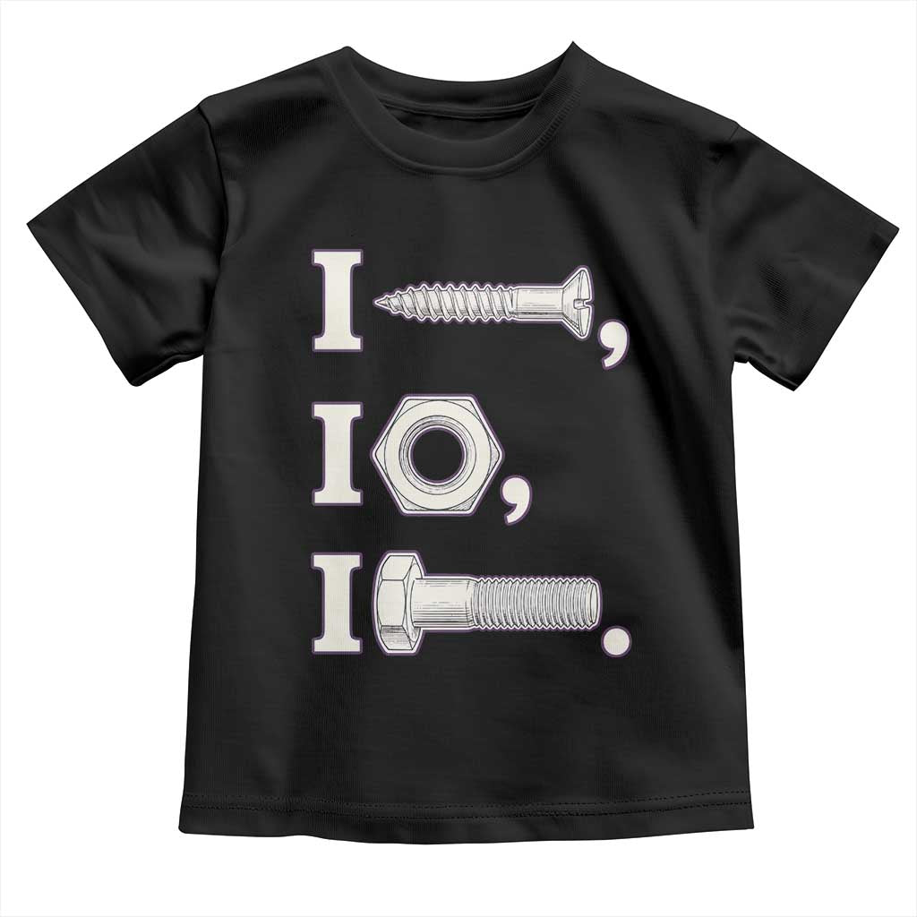 Funny Handyman Mechanic Adult Humor Toddler T Shirt I Screw I Nut I Bolt Rebus Hardware Innuendo Offensive Joke TS02 Black Print Your Wear