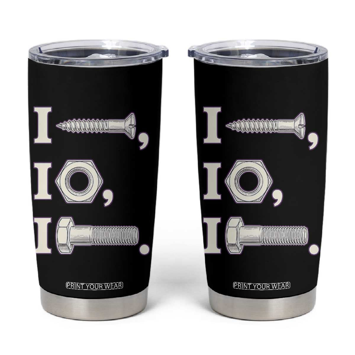 Funny Handyman Mechanic Adult Humor Tumbler Cup I Screw I Nut I Bolt Rebus Hardware Innuendo Offensive Joke TS02 Black Print Your Wear