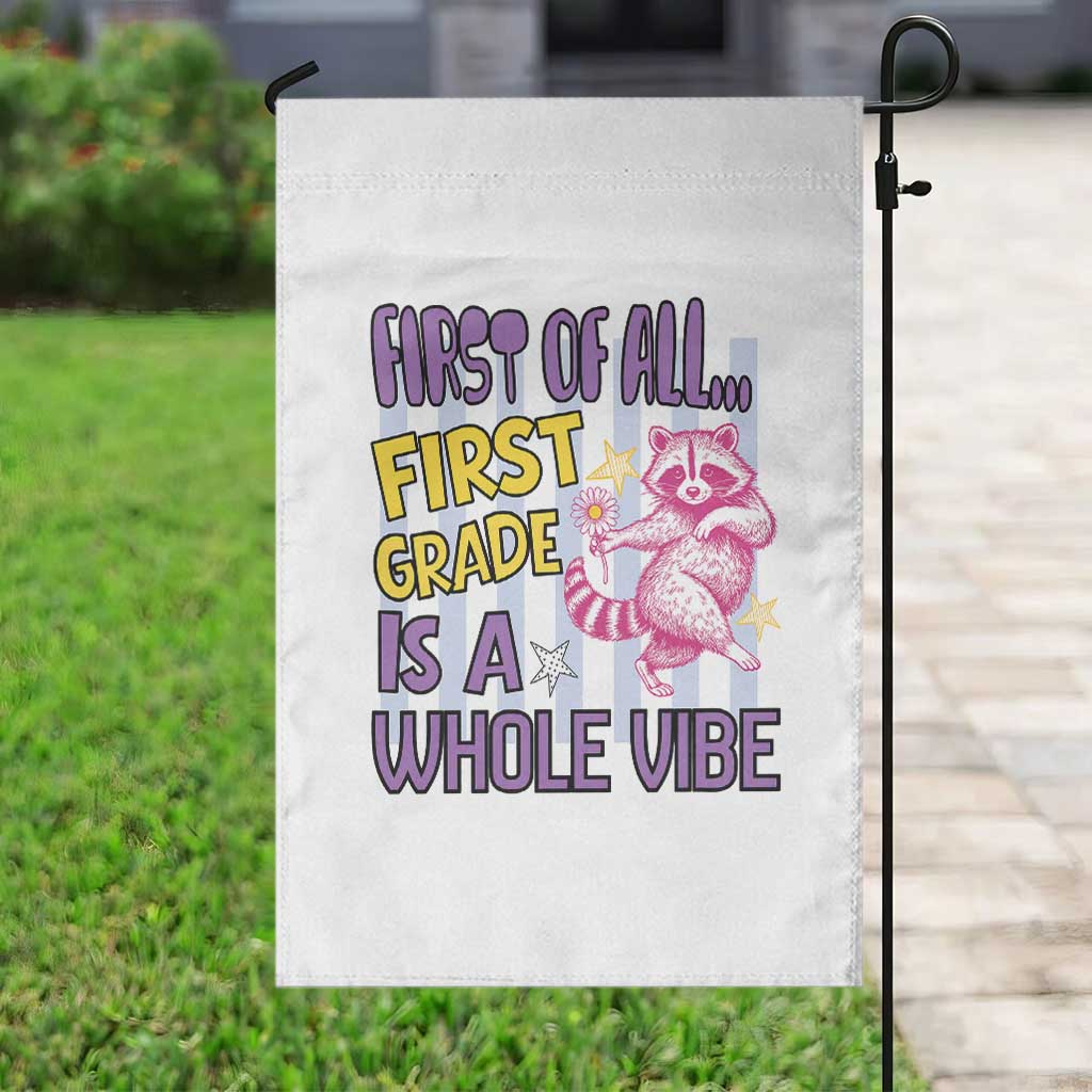 Cute Raccoon 1st Grade Student Teacher Preppy Style Garden Flag First of All First Grade Is A Whole Vibe Back To School