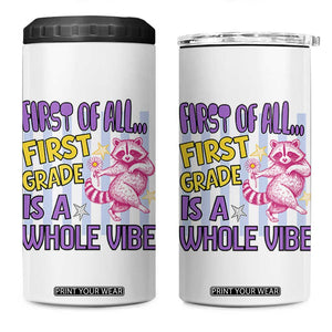 Cute Raccoon 1st Grade Student Teacher Preppy Style 4 in 1 Can Cooler Tumbler First of All First Grade Is A Whole Vibe Back To School