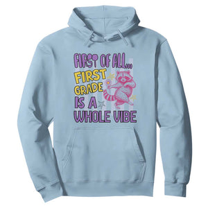 Cute Raccoon 1st Grade Student Teacher Preppy Style Hoodie First of All First Grade Is A Whole Vibe Back To School