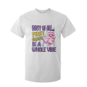 Cute Raccoon 1st Grade Student Teacher Preppy Style T Shirt For Kid First of All First Grade Is A Whole Vibe Back To School