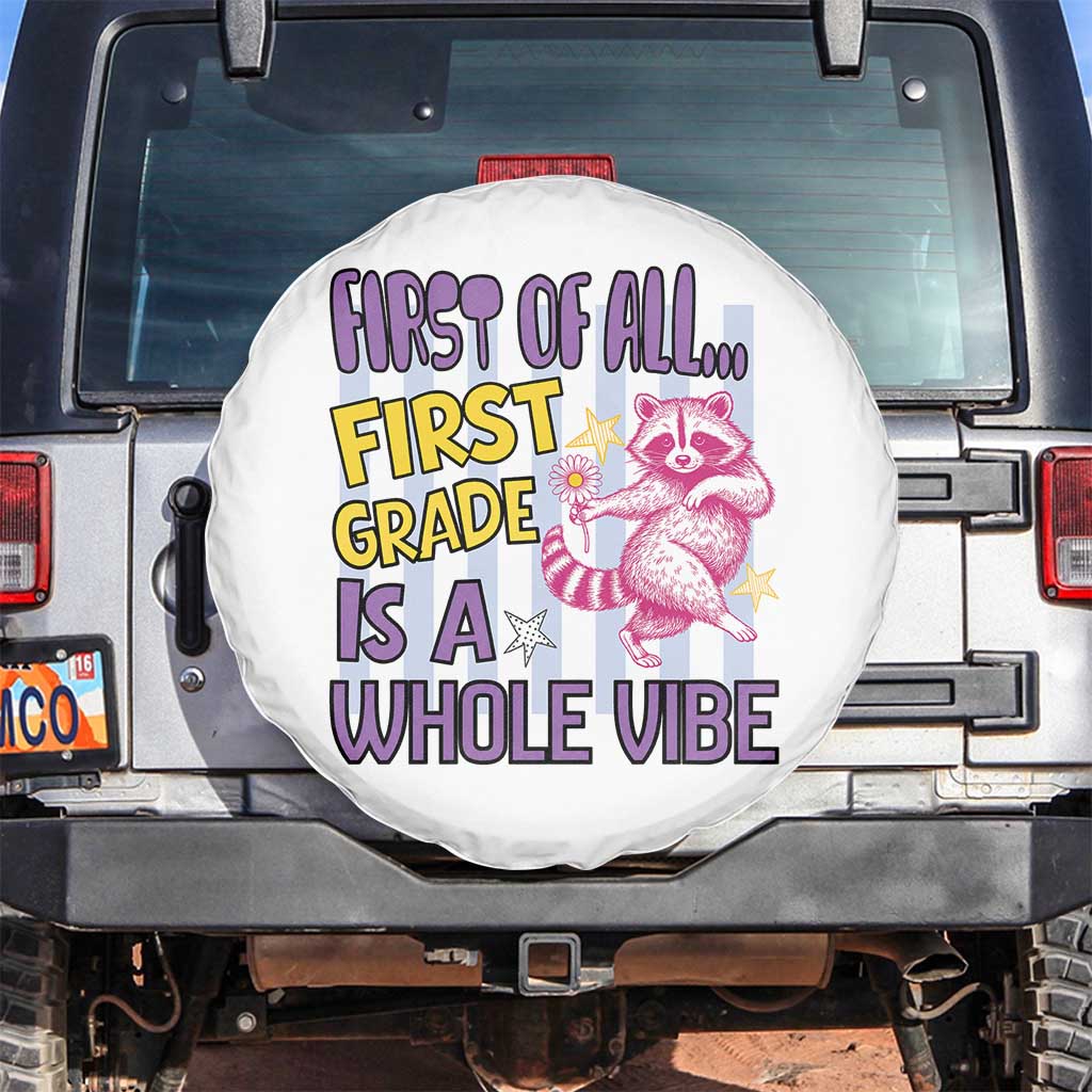 Cute Raccoon 1st Grade Student Teacher Preppy Style Spare Tire Cover First of All First Grade Is A Whole Vibe Back To School TS02 No hole White Print Your Wear