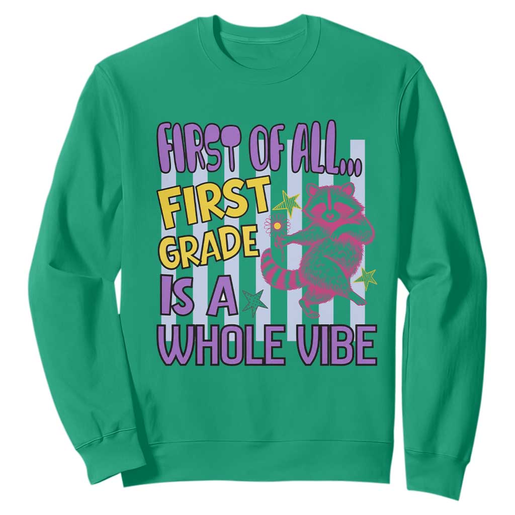 Cute Raccoon 1st Grade Student Teacher Preppy Style Sweatshirt First of All First Grade Is A Whole Vibe Back To School