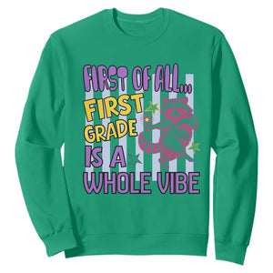 Cute Raccoon 1st Grade Student Teacher Preppy Style Sweatshirt First of All First Grade Is A Whole Vibe Back To School