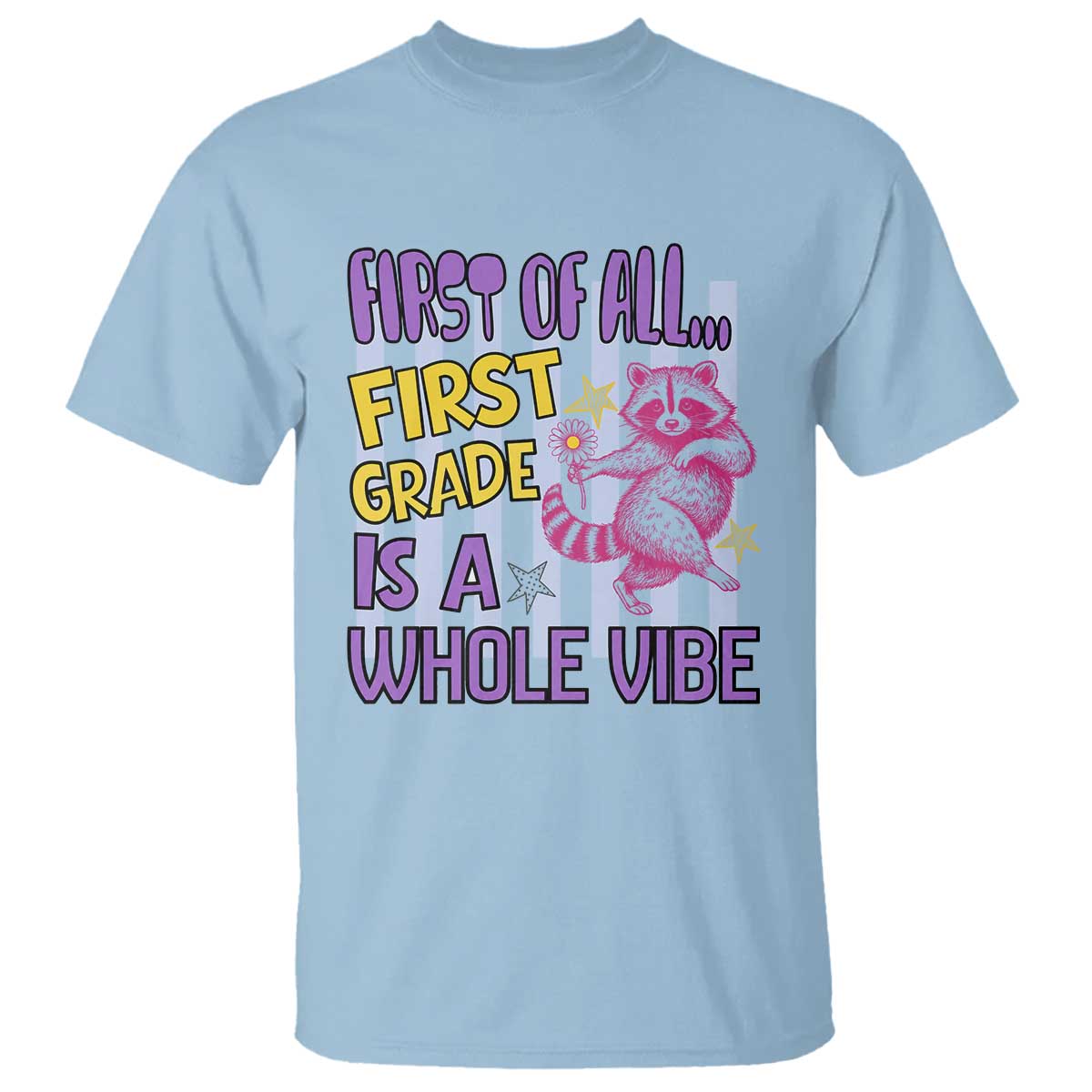 Cute Raccoon 1st Grade Student Teacher Preppy Style T Shirt First of All First Grade Is A Whole Vibe Back To School