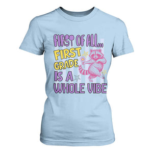 Cute Raccoon 1st Grade Student Teacher Preppy Style T Shirt For Women First of All First Grade Is A Whole Vibe Back To School