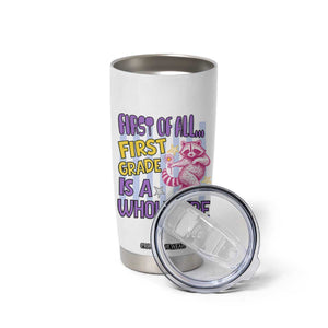 Cute Raccoon 1st Grade Student Teacher Preppy Style Tumbler Cup First of All First Grade Is A Whole Vibe Back To School