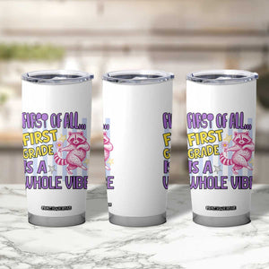 Cute Raccoon 1st Grade Student Teacher Preppy Style Tumbler Cup First of All First Grade Is A Whole Vibe Back To School