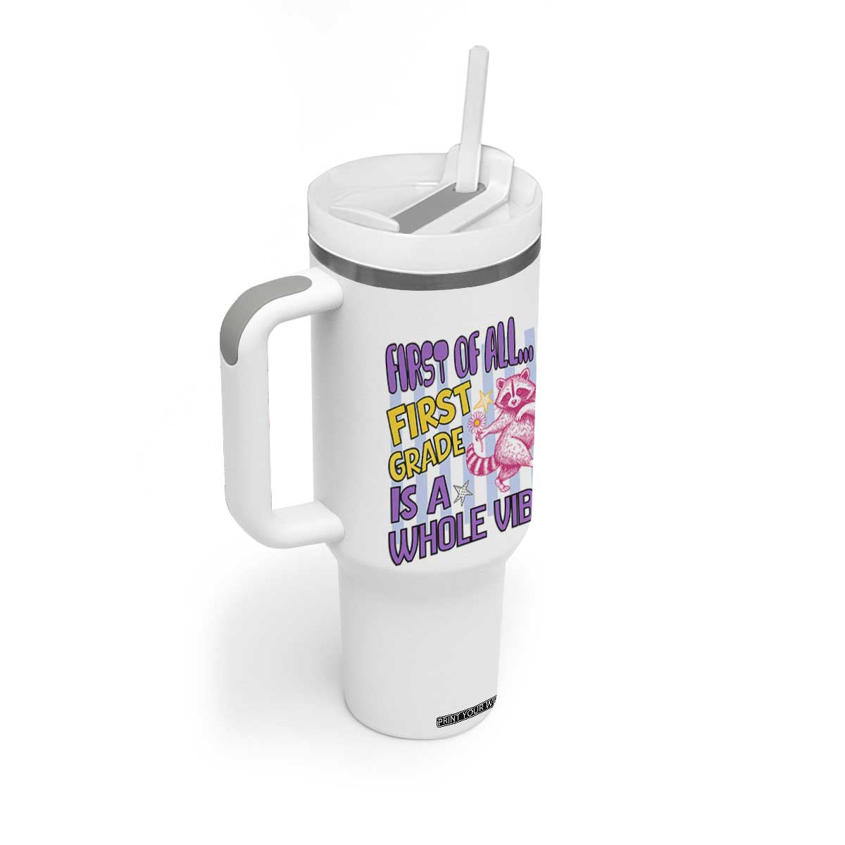 Cute Raccoon 1st Grade Student Teacher Preppy Style Tumbler With Handle First of All First Grade Is A Whole Vibe Back To School