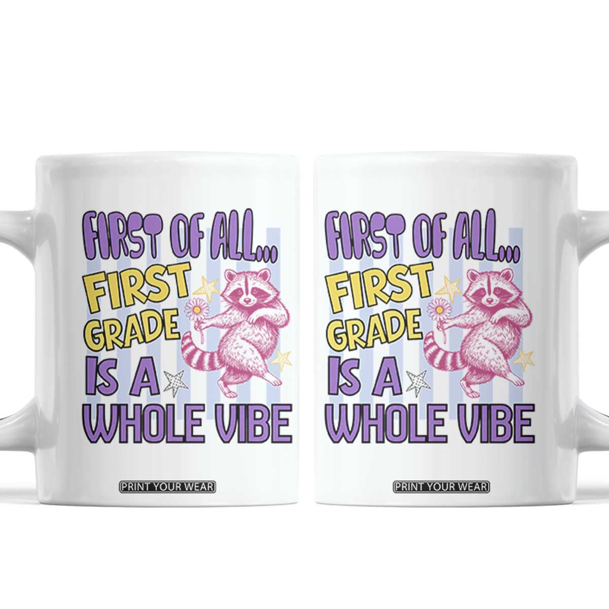 Cute Raccoon 1st Grade Student Teacher Preppy Style Coffee Mug First of All First Grade Is A Whole Vibe Back To School TS02 White Print Your Wear