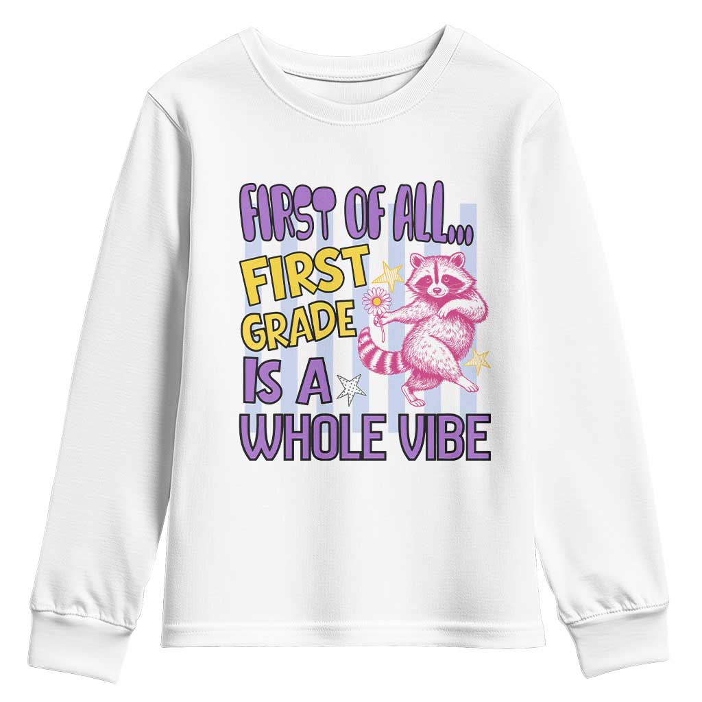 Cute Raccoon 1st Grade Student Teacher Preppy Style Youth Sweatshirt First of All First Grade Is A Whole Vibe Back To School TS02 White Print Your Wear