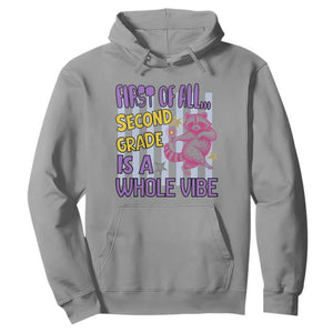 Cute Raccoon 2nd Grade Student Teacher Preppy Style Hoodie First of All Second Grade Is A Whole Vibe Back To School