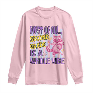 Cute Raccoon 2nd Grade Student Teacher Preppy Style Long Sleeve Shirt First of All Second Grade Is A Whole Vibe Back To School