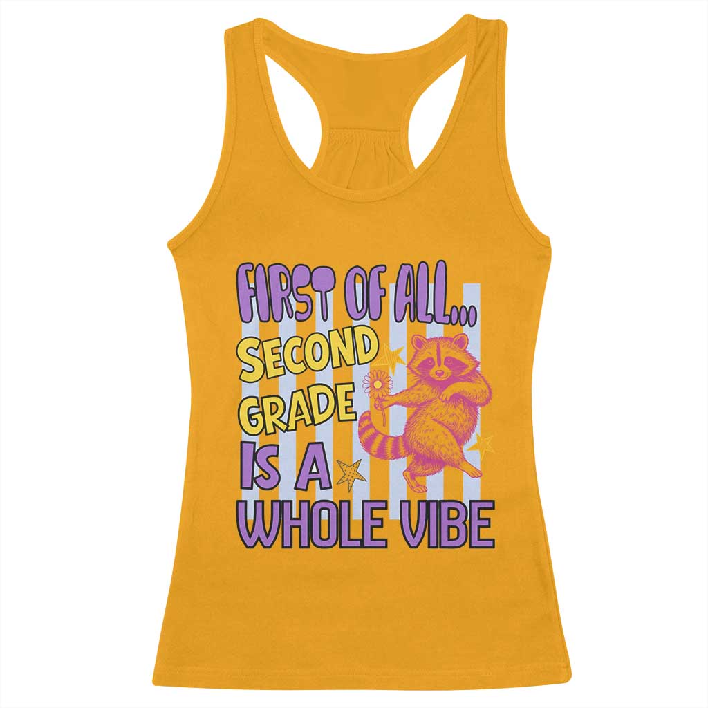 Cute Raccoon 2nd Grade Student Teacher Preppy Style Racerback Tank Top First of All Second Grade Is A Whole Vibe Back To School