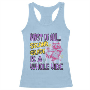 Cute Raccoon 2nd Grade Student Teacher Preppy Style Racerback Tank Top First of All Second Grade Is A Whole Vibe Back To School