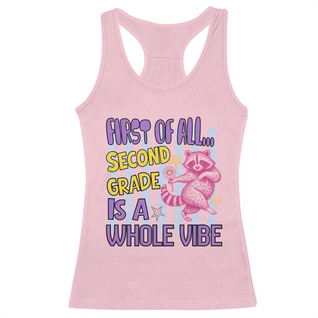 Cute Raccoon 2nd Grade Student Teacher Preppy Style Racerback Tank Top First of All Second Grade Is A Whole Vibe Back To School