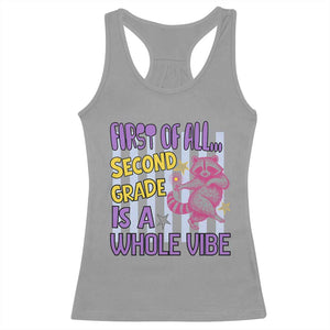 Cute Raccoon 2nd Grade Student Teacher Preppy Style Racerback Tank Top First of All Second Grade Is A Whole Vibe Back To School