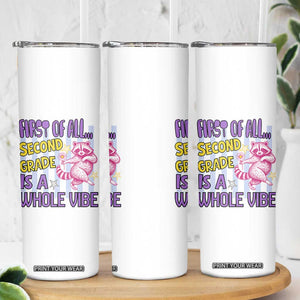 Cute Raccoon 2nd Grade Student Teacher Preppy Style Skinny Tumbler First of All Second Grade Is A Whole Vibe Back To School