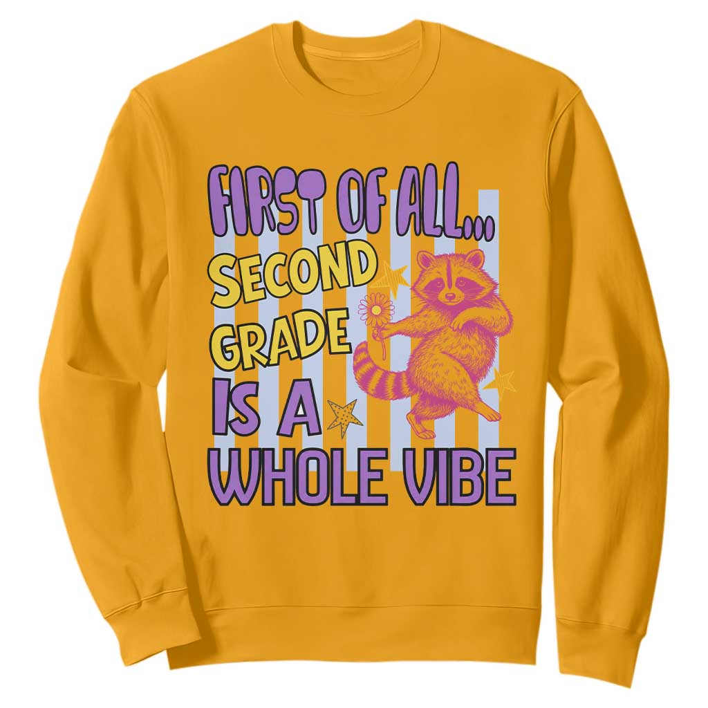 Cute Raccoon 2nd Grade Student Teacher Preppy Style Sweatshirt First of All Second Grade Is A Whole Vibe Back To School
