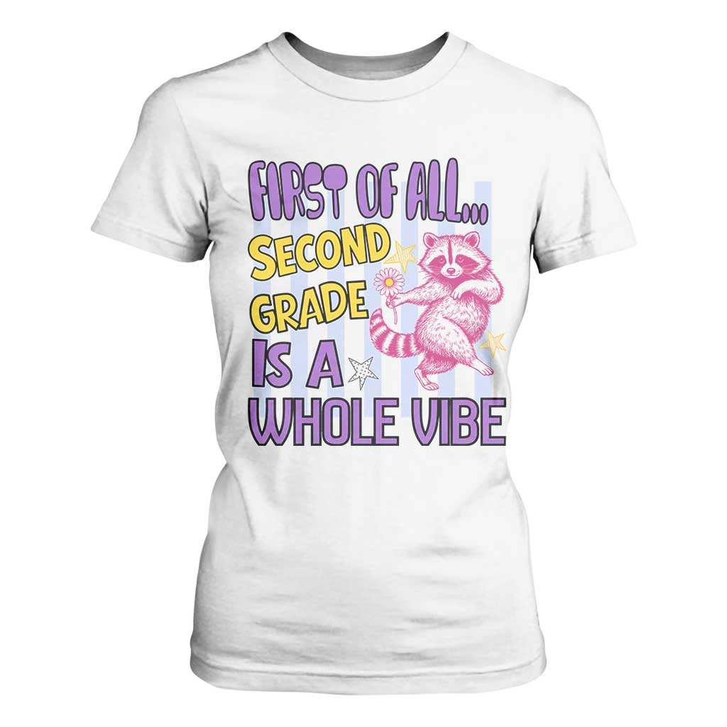 Cute Raccoon 2nd Grade Student Teacher Preppy Style T Shirt For Women First of All Second Grade Is A Whole Vibe Back To School