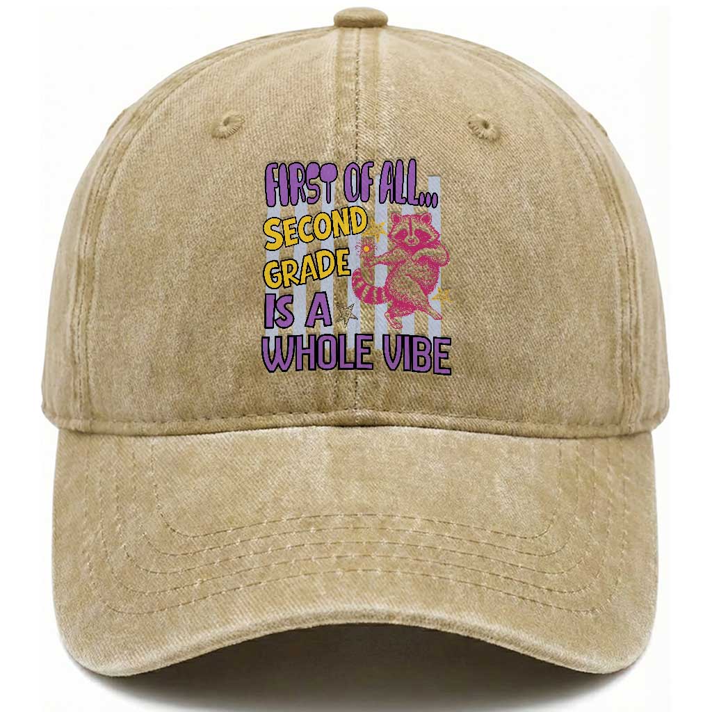 Cute Raccoon 2nd Grade Student Teacher Preppy Style Washed Cotton Baseball Cap First of All Second Grade Is A Whole Vibe Back To School TS02 Print Your Wear