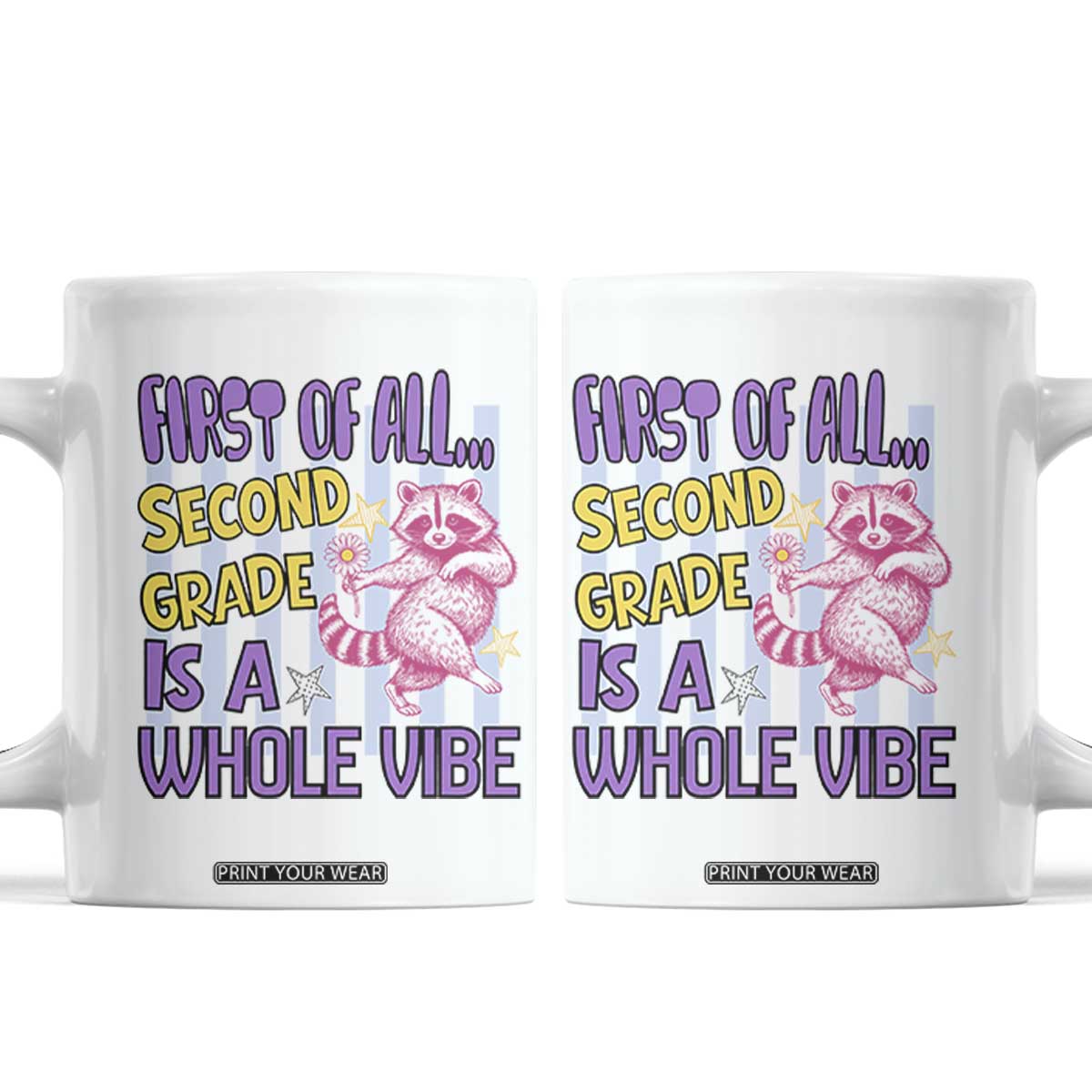 Cute Raccoon 2nd Grade Student Teacher Preppy Style Coffee Mug First of All Second Grade Is A Whole Vibe Back To School TS02 White Print Your Wear