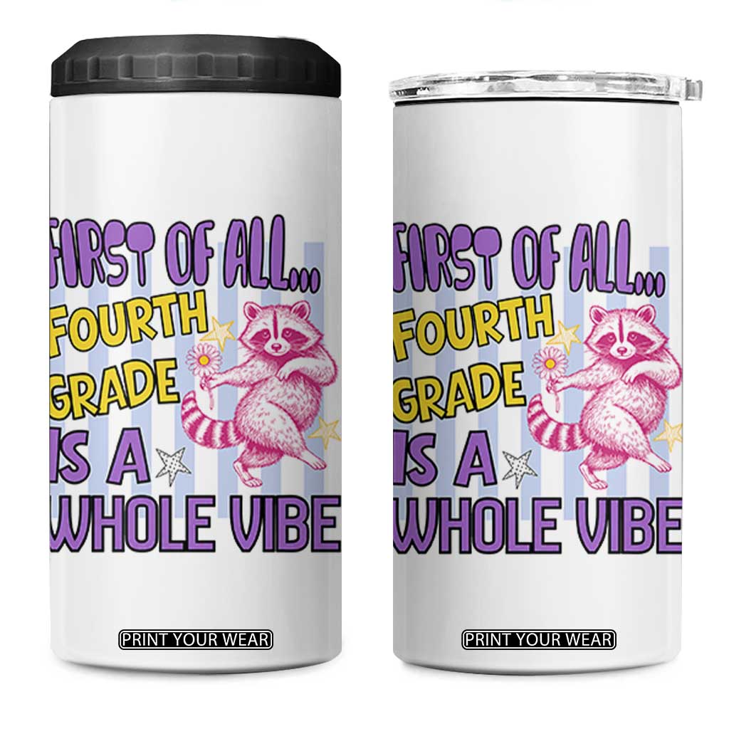 Cute Raccoon 4th Grade Student Teacher Preppy Style 4 in 1 Can Cooler Tumbler First of All Fourth Grade Is A Whole Vibe Back To School