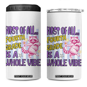 Cute Raccoon 4th Grade Student Teacher Preppy Style 4 in 1 Can Cooler Tumbler First of All Fourth Grade Is A Whole Vibe Back To School