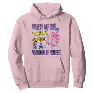 Cute Raccoon 4th Grade Student Teacher Preppy Style Hoodie First of All Fourth Grade Is A Whole Vibe Back To School
