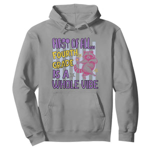 Cute Raccoon 4th Grade Student Teacher Preppy Style Hoodie First of All Fourth Grade Is A Whole Vibe Back To School
