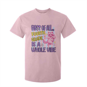 Cute Raccoon 4th Grade Student Teacher Preppy Style T Shirt For Kid First of All Fourth Grade Is A Whole Vibe Back To School