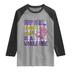 Cute Raccoon 4th Grade Student Teacher Preppy Style Raglan Shirt First of All Fourth Grade Is A Whole Vibe Back To School