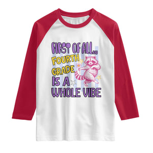 Cute Raccoon 4th Grade Student Teacher Preppy Style Raglan Shirt First of All Fourth Grade Is A Whole Vibe Back To School