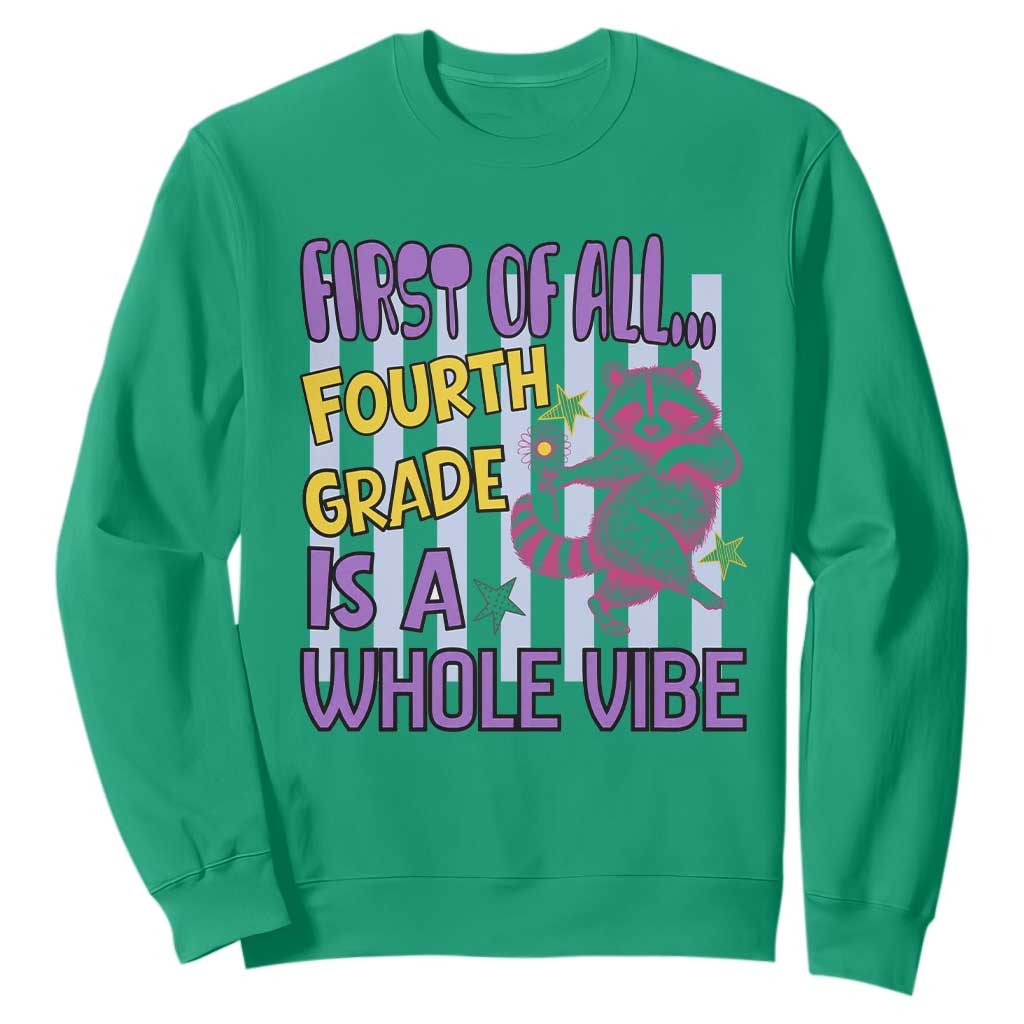Cute Raccoon 4th Grade Student Teacher Preppy Style Sweatshirt First of All Fourth Grade Is A Whole Vibe Back To School