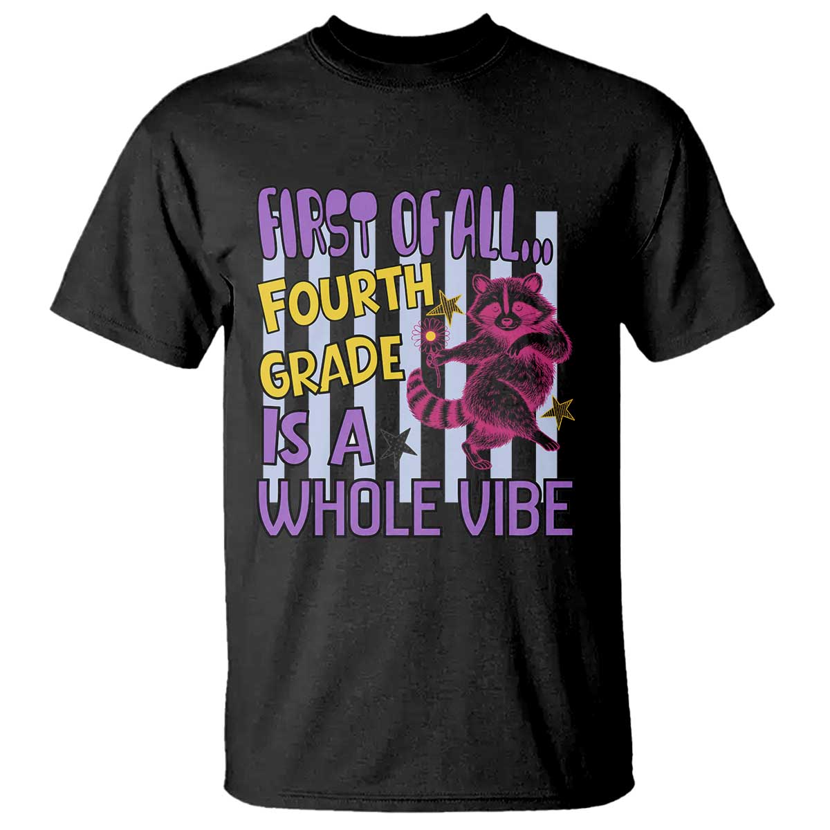 Cute Raccoon 4th Grade Student Teacher Preppy Style T Shirt First of All Fourth Grade Is A Whole Vibe Back To School